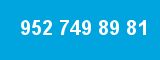952 749 89 81